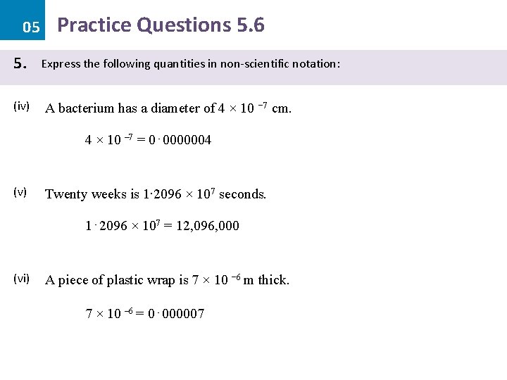 05 5. (iv) Practice Questions 5. 6 Express the following quantities in non-scientific notation: 05 5. (iv) Practice Questions 5. 6 Express the following quantities in non-scientific notation: