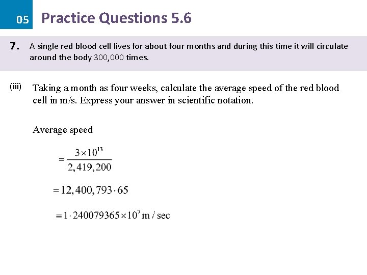 05 7. (iii) Practice Questions 5. 6 A single red blood cell lives for 05 7. (iii) Practice Questions 5. 6 A single red blood cell lives for