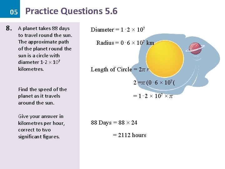 05 8. Practice Questions 5. 6 A planet takes 88 days to travel round 05 8. Practice Questions 5. 6 A planet takes 88 days to travel round