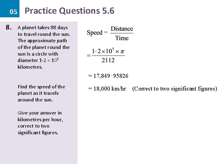 05 8. Practice Questions 5. 6 A planet takes 88 days to travel round 05 8. Practice Questions 5. 6 A planet takes 88 days to travel round