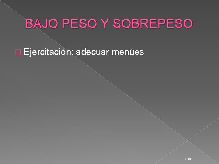 BAJO PESO Y SOBREPESO � Ejercitación: adecuar menúes 100 