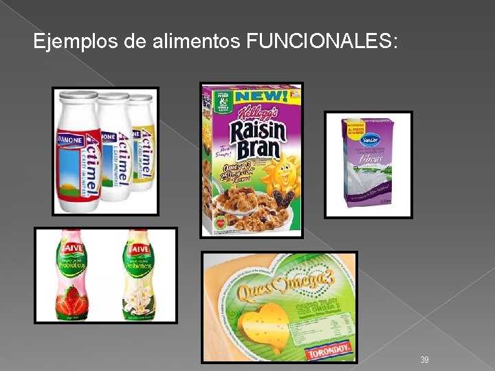 Ejemplos de alimentos FUNCIONALES: 39 