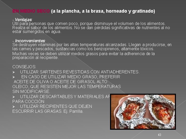 EN MEDIO SECO (a la plancha, a la brasa, horneado y gratinado) - Ventajas: