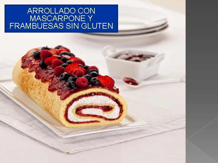 ARROLLADO CON MASCARPONE Y FRAMBUESAS SIN GLUTEN 