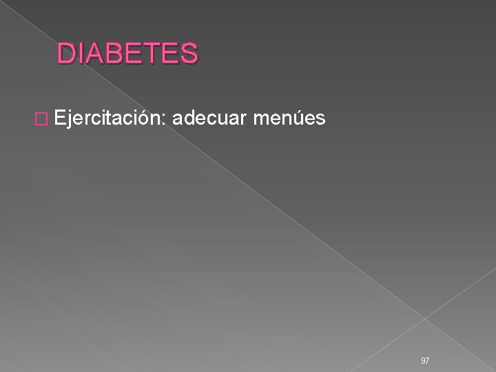 DIABETES � Ejercitación: adecuar menúes 97 
