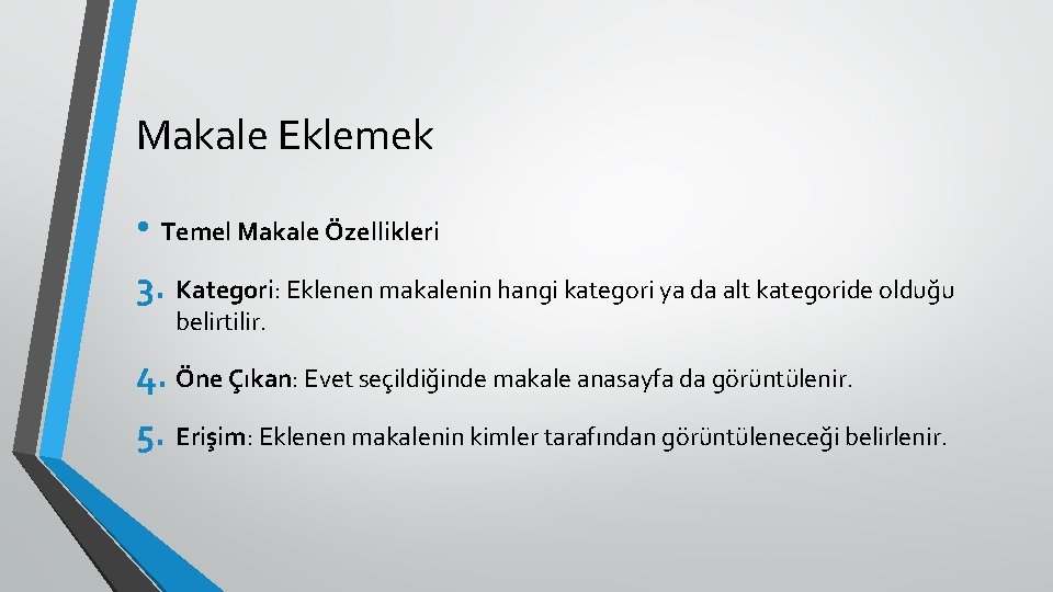 Makale Eklemek • Temel Makale Özellikleri 3. Kategori: Eklenen makalenin hangi kategori ya da