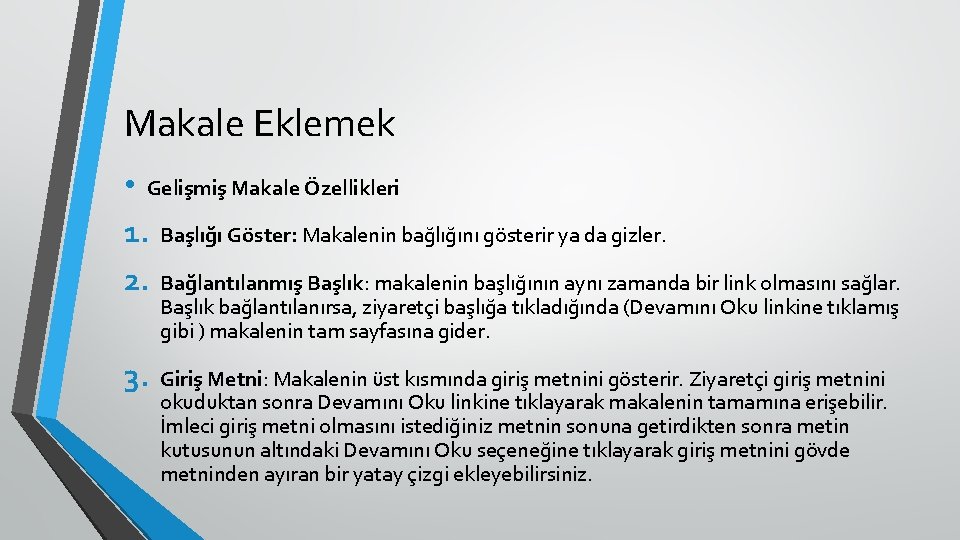 Makale Eklemek • Gelişmiş Makale Özellikleri 1. Başlığı Göster: Makalenin bağlığını gösterir ya da