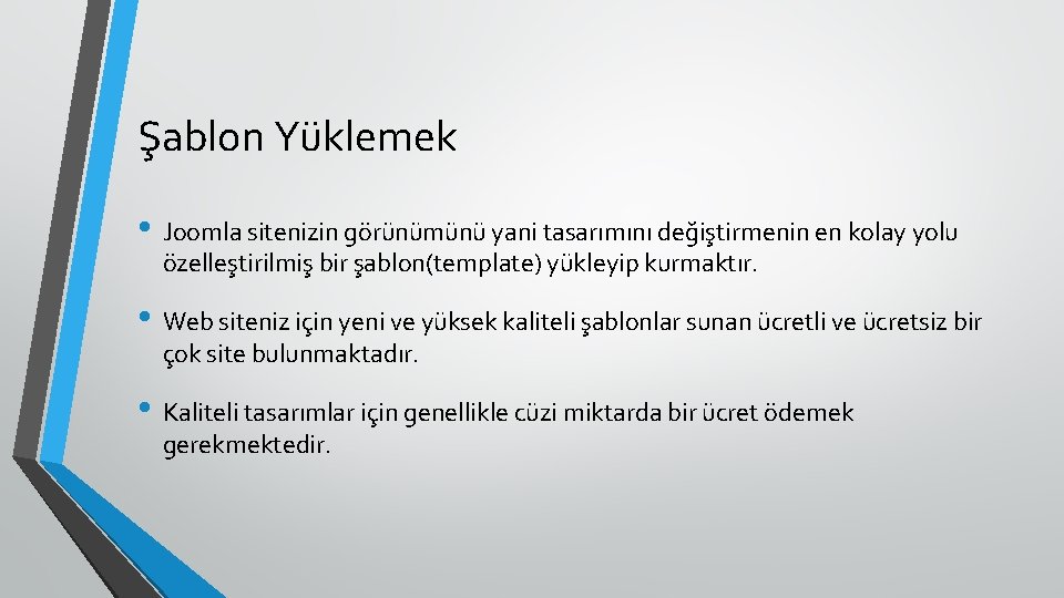 Şablon Yüklemek • Joomla sitenizin görünümünü yani tasarımını değiştirmenin en kolay yolu özelleştirilmiş bir