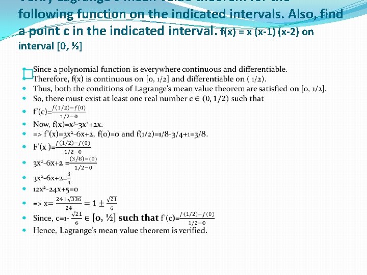 Verify Lagrange’s mean value theorem for the following function on the indicated intervals. Also,
