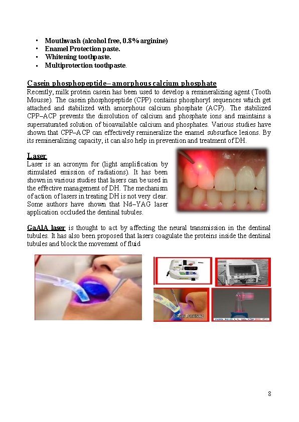 • • Mouthwash (alcohol free, 0. 8% arginine) Enamel Protection paste. Whitening toothpaste. • • Mouthwash (alcohol free, 0. 8% arginine) Enamel Protection paste. Whitening toothpaste.
