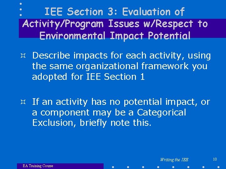 IEE Section 3: Evaluation of Activity/Program Issues w/Respect to Environmental Impact Potential ³ Describe