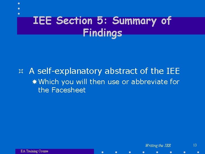 IEE Section 5: Summary of Findings ³ A self-explanatory abstract of the IEE Which