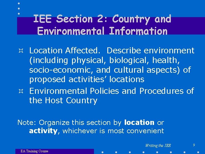 IEE Section 2: Country and Environmental Information ³ Location Affected. Describe environment (including physical,