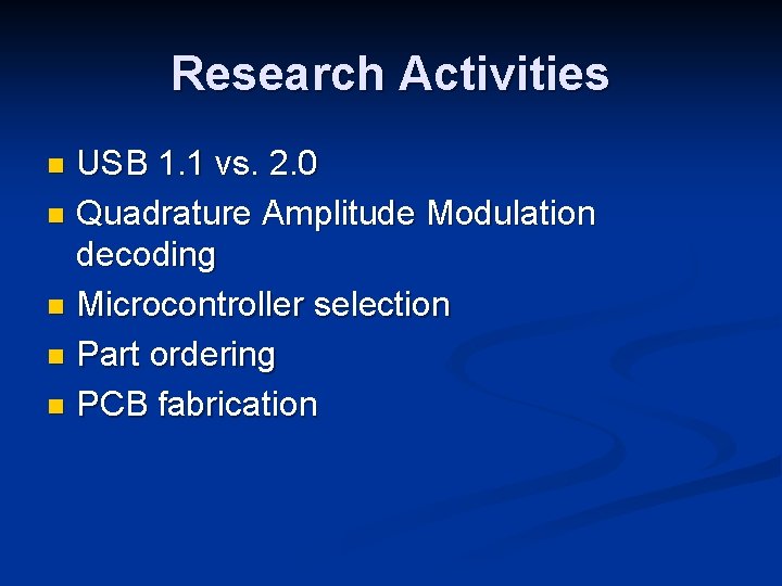Research Activities USB 1. 1 vs. 2. 0 n Quadrature Amplitude Modulation decoding n