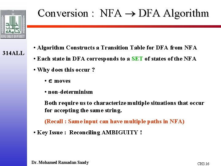 Conversion : NFA DFA Algorithm 314 ALL • Algorithm Constructs a Transition Table for