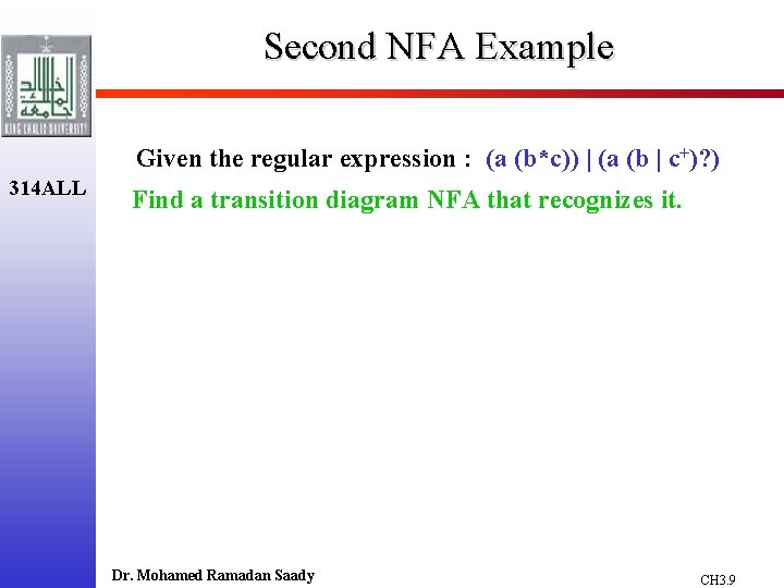 Second NFA Example Given the regular expression : (a (b*c)) | (a (b |