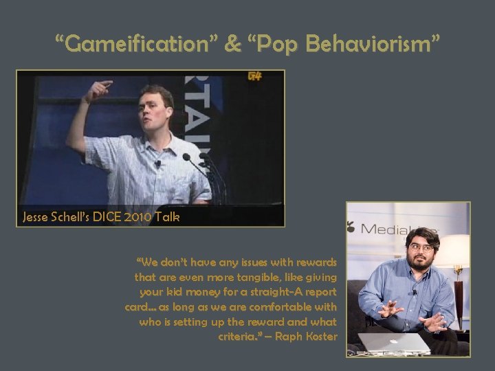 “Gameification” & “Pop Behaviorism” Jesse Schell’s DICE 2010 Talk “We don’t have any issues