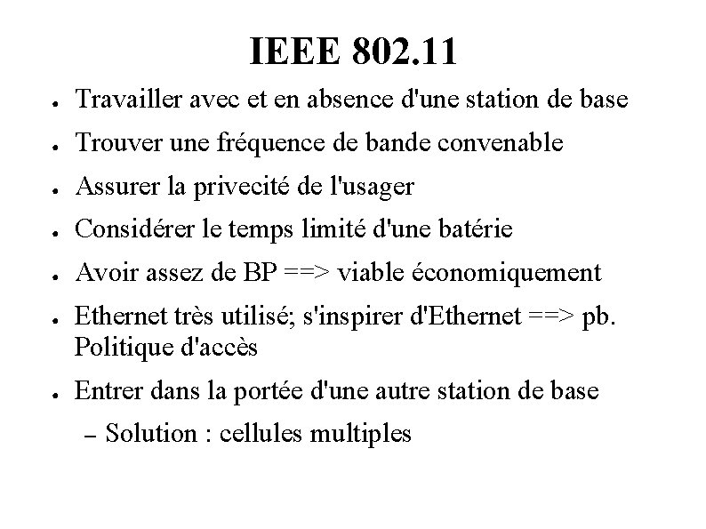 IEEE 802. 11 ● Travailler avec et en absence d'une station de base ●
