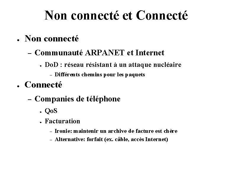 Non connecté et Connecté ● Non connecté – Communauté ARPANET et Internet ● Do.