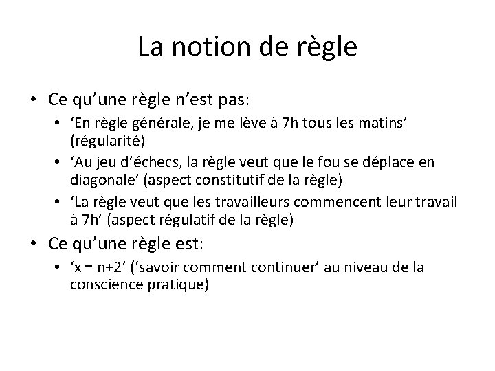 La notion de règle • Ce qu’une règle n’est pas: • ‘En règle générale,