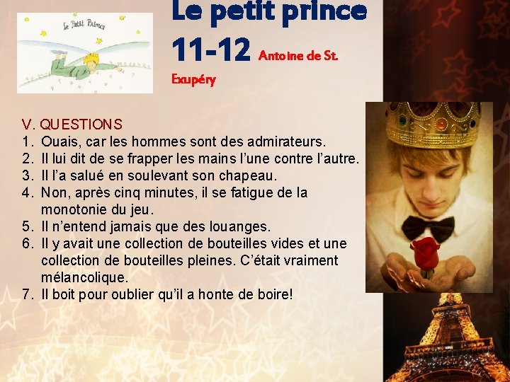 Le petit prince 11 -12 Antoine de St. Exupéry V. QUESTIONS 1. Ouais, car