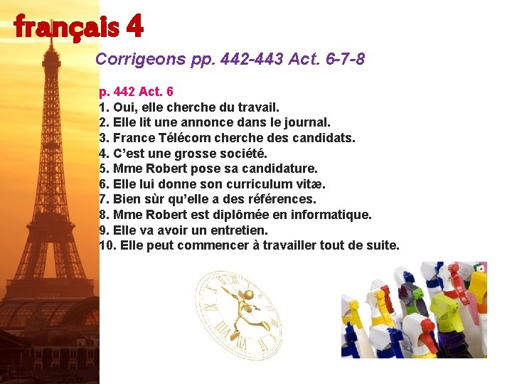 français 4 Corrigeons pp. 442 -443 Act. 6 -7 -8 p. 442 Act. 6