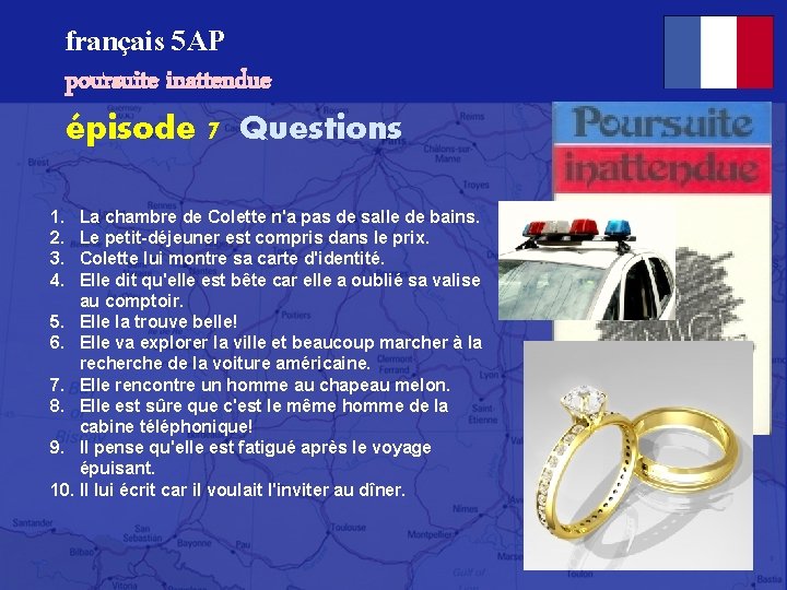 français 5 AP poursuite inattendue épisode 7 Questions 1. 2. 3. 4. La chambre