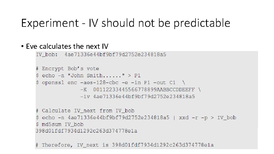 Experiment - IV should not be predictable • Eve calculates the next IV 