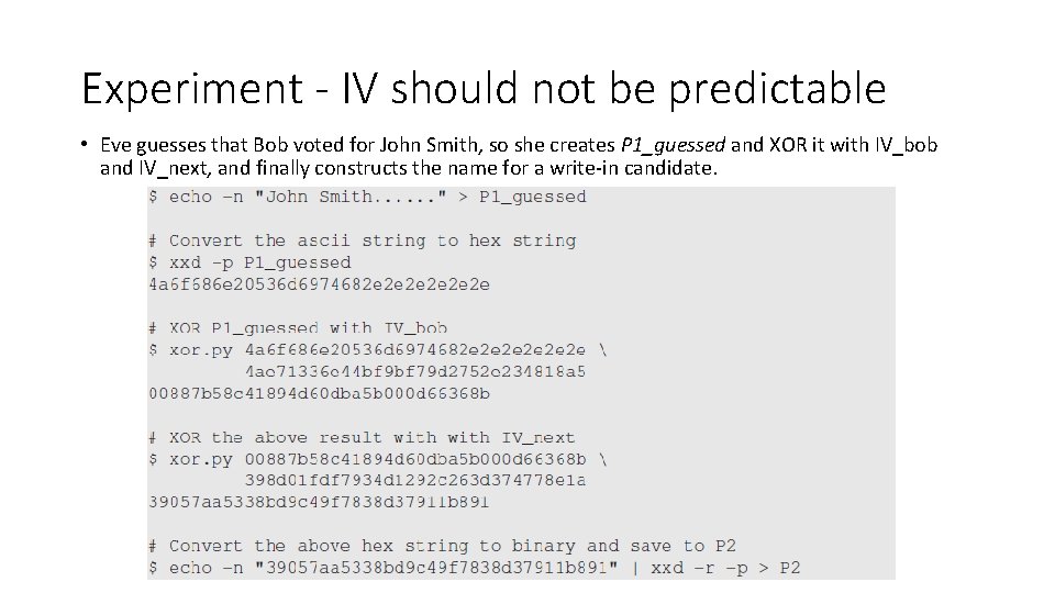 Experiment - IV should not be predictable • Eve guesses that Bob voted for