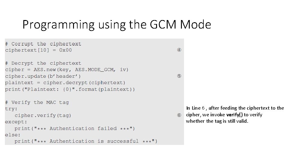 Programming using the GCM Mode In Line 6 , after feeding the ciphertext to