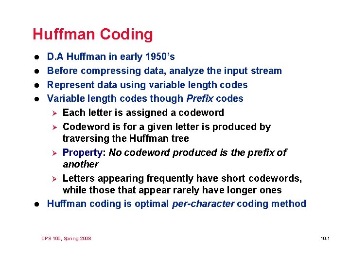 Huffman Coding l l l D. A Huffman in early 1950’s Before compressing data,