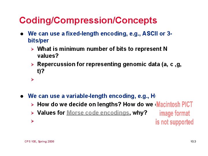 Coding/Compression/Concepts l We can use a fixed-length encoding, e. g. , ASCII or 3