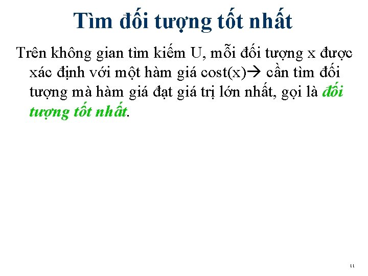 Tìm đối tượng tốt nhất Trên không gian tìm kiếm U, mỗi đối tượng