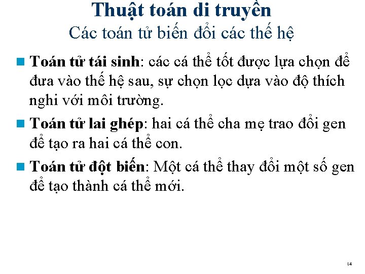 Thuật toán di truyền Các toán tử biến đổi các thế hệ n Toán