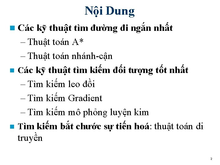 Nội Dung n Các n n kỹ thuật tìm đường đi ngắn nhất –
