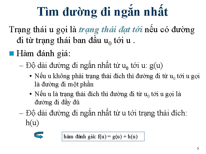 Tìm đường đi ngắn nhất Trạng thái u gọi là trạng thái đạt tới