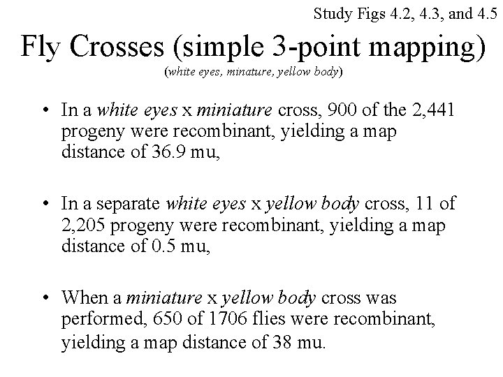 Study Figs 4. 2, 4. 3, and 4. 5 Fly Crosses (simple 3 -point