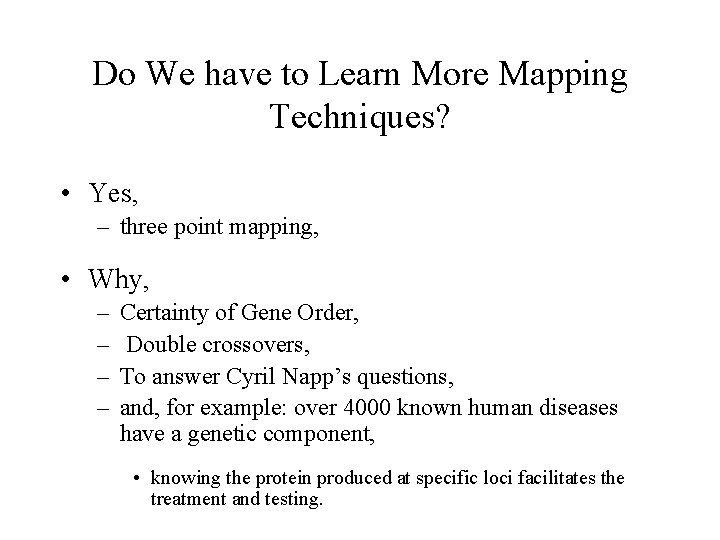 Do We have to Learn More Mapping Techniques? • Yes, – three point mapping,