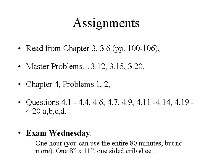 Assignments • Read from Chapter 3, 3. 6 (pp. 100 -106), • Master Problems…