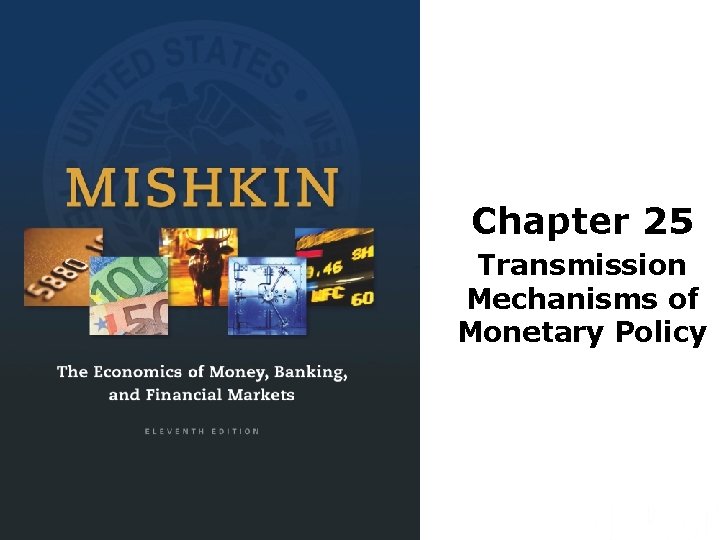 Chapter 25 Transmission Mechanisms of Monetary Policy 