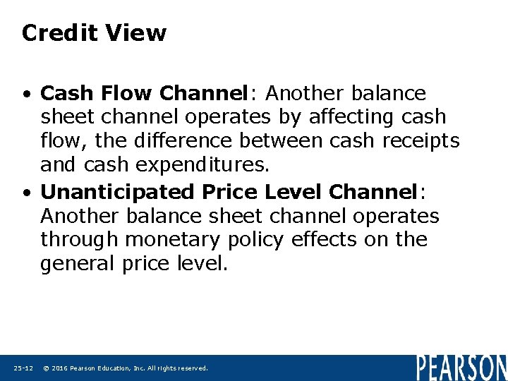 Credit View • Cash Flow Channel: Another balance sheet channel operates by affecting cash