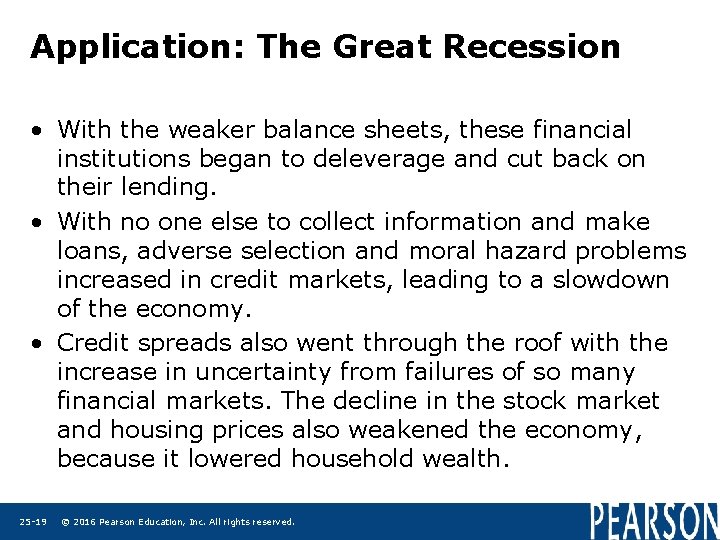 Application: The Great Recession • With the weaker balance sheets, these financial institutions began