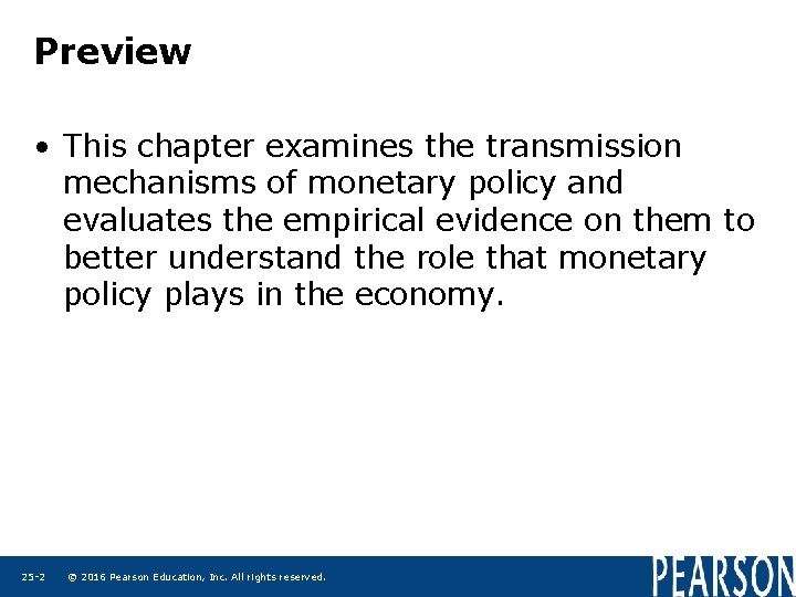 Preview • This chapter examines the transmission mechanisms of monetary policy and evaluates the