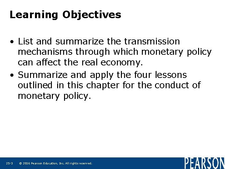 Learning Objectives • List and summarize the transmission mechanisms through which monetary policy can