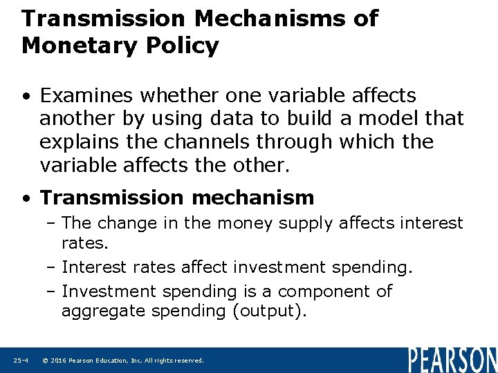 Transmission Mechanisms of Monetary Policy • Examines whether one variable affects another by using