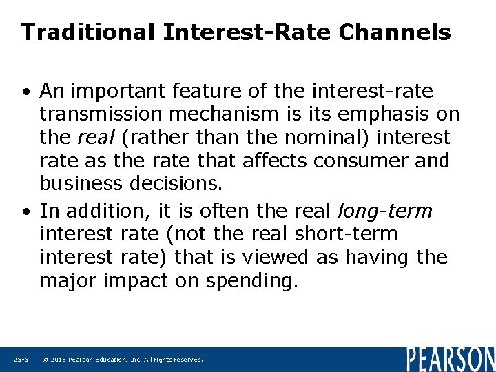 Traditional Interest-Rate Channels • An important feature of the interest-rate transmission mechanism is its