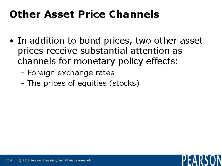 Other Asset Price Channels • In addition to bond prices, two other asset prices