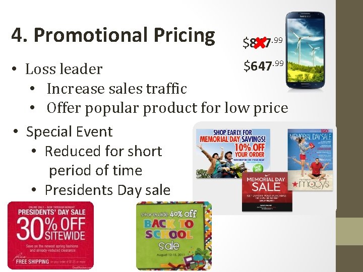 4. Promotional Pricing $847. 99 $647. 99 • Loss leader • Increase sales traffic