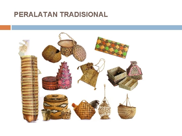 PERALATAN TRADISIONAL 