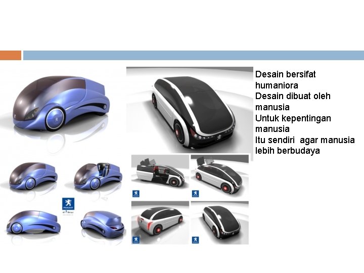Desain bersifat humaniora Desain dibuat oleh manusia Untuk kepentingan manusia Itu sendiri agar manusia